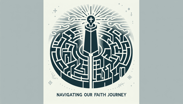 Navigating Our Faith Journey: Insights from the Bible